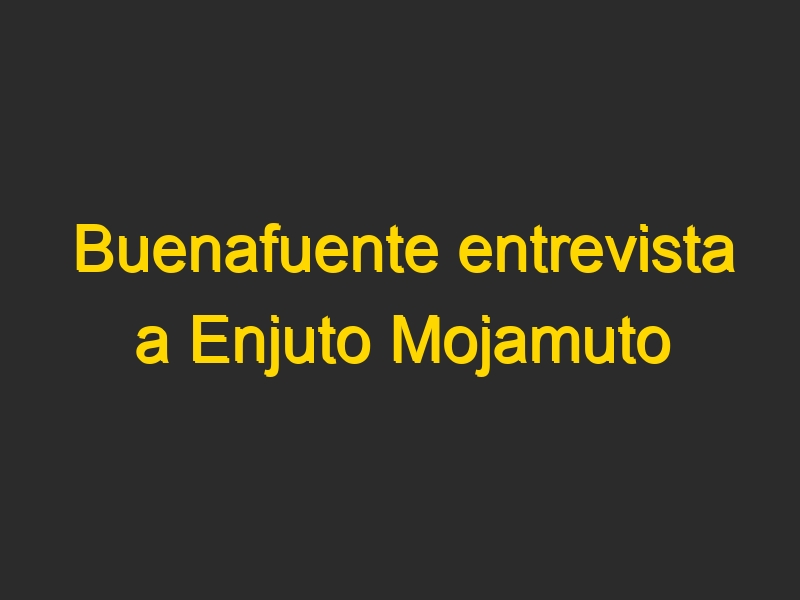 Buenafuente entrevista a Enjuto Mojamuto