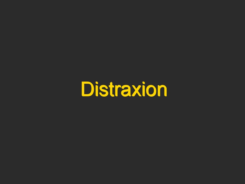 Distraxion