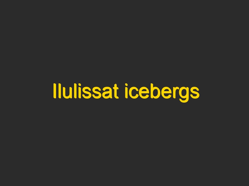 Ilulissat icebergs