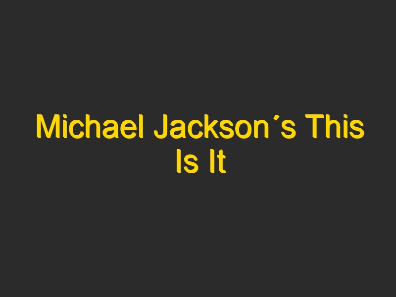 Michael Jackson´s This Is It