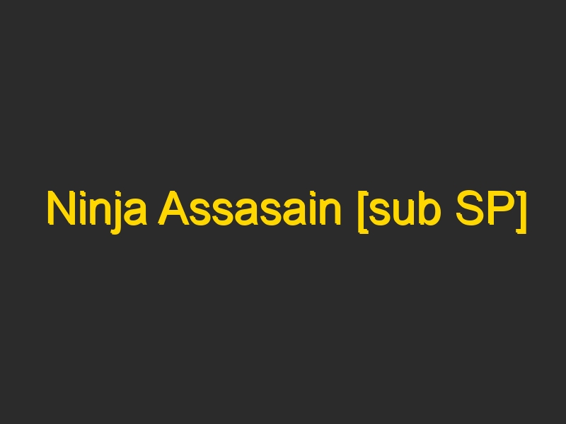 Ninja Assasain [sub SP]