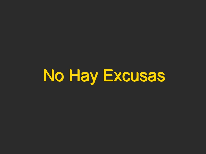 No Hay Excusas