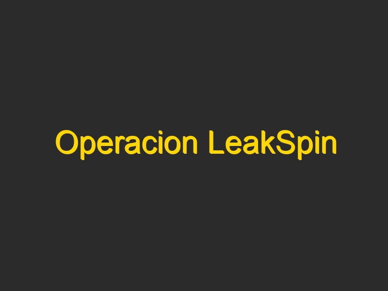 Operacion LeakSpin